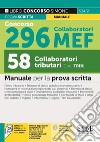 Concorso 296 Collaboratori MEF, 58 collaboratori tributari. Manuale per la prova scritta. Con espansione online. Con software di simulazione libro