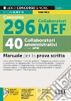 Concorso 296 collaboratori MEF, 40 collaboratori amministrativi (cod. AMM). Manuale per la prova scritta. Con espansione online. Con software di simulazione libro