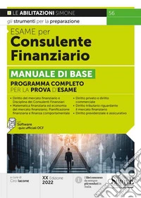 Esame per consulente finanziario. Manuale di base. Programma completo per la prova d'esame. Con software di simulazione
