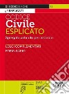 Codice civile esplicato. Spiegato articolo per articolo. Leggi complementari. Formulario. Con aggiornamento online libro