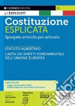 Costituzione esplicata. Spiegata articolo per articolo. Con espansione online libro