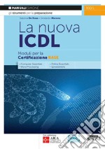 La nuova ICDL. Moduli per la certificazione base libro