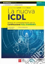 La nuova ICDL. Moduli di completamento perla certificazione Full Standard. Presentation. IT security. Online collaboration libro