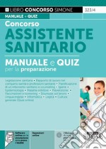 Concorso assistente sanitario. Manuale e Quiz per la preparazione. Con espansione online. Con software di simulazione libro