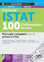 Concorso ISTAT 100 collaboratori tecnici. Manuale completo per la prova scritta. Con espansione online. Con software di simulazione libro