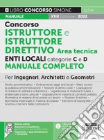 Istruttore e istruttore direttivo area tecnica Enti locali Categorie C e D. Manuale completo per ingegneri, architetti e geometri. Con espansione online libro