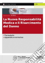 La nuova responsabilità medica e il risarcimento del danno. Con e-book libro