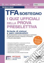 TFA Sostegno. I quiz ufficiali della prova preselettiva. Con software di simulazione libro