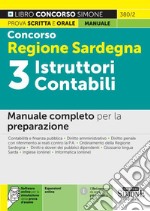 Concorso Regione Sardegna 3 istruttori contabili. Manuale completo per la preparazione. Con espansione online. Con software di simulazione libro