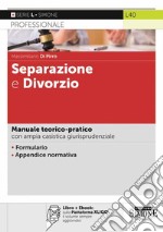 Separazione e divorzio. Manuale teorico-pratico con ampia casistica giurisprudenziale. Con ebook libro