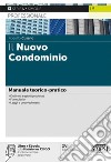 Il nuovo condominio. Manuale teorico-pratico. Con aggiornamento online libro