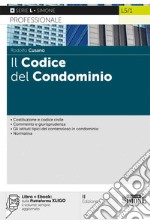 Il codice del condominio. Con aggiornamento online libro