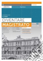 Diventare magistrato. La rivista per il concorso in magistratura. I ferri del mestiere per la preparazione al concorso in magistratura (2022). Vol. 3 libro