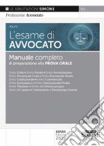 L'esame di avvocato. Manuale completo di preparazione alla prova orale libro