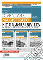 Diventare magistrato. La rivista per il concorso in magistratura. KIT 3 numeri marzo-aprile-maggio 2022 libro