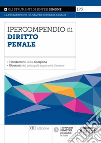 Ipercompendio di diritto penale. I fondamenti della disciplina. Glossario dei principali argomenti d'esame libro