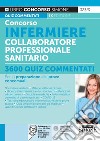 Concorso infermiere collaboratore professionale sanitario. 3600 quiz commentati per la preparazione alle prove concorsuali. Con software di simulazione libro