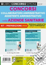 Concorsi collaboratore amministrativo e assistente amministrativo nelle aziende sanitarie. Kit di preparazione. Manuale completo + quiz commentati. Con espansione online. Con software di simulazione libro