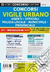 Concorso vigile urbano. Agenti e ufficiali polizia locale, municipale, provinciale. Kit di preparazione. Manuale + quiz. Con espansione online. Con software di simulazione libro