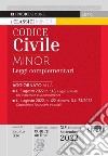 Codice civile e leggi complementari. Ediz. minor libro