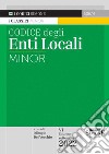 Codice degli enti locali. Ediz. minor libro