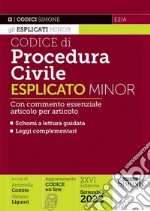 Codice di procedura civile esplicato. Con commento essenziale articolo per articolo e schemi a lettura guidata. Leggi complementari libro