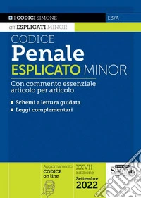 Codice penale esplicato minor. Con commento essenziale articolo per articolo libro