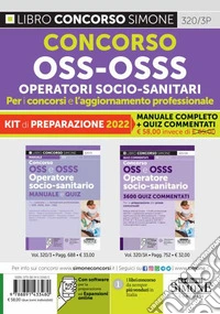 Concorso OSS-OSSS Operatori Socio-Sanitari. Per i concorsi e l'aggiornamento professionale. Kit di preparazione: Manuale Completo-Quiz Commentati. Con software di simulazione online libro