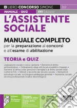 L'assistente sociale. Manuale completo per la preparazione ai concorsi e all'esame di abilitazione. Teoria e quiz. Con aggiornamento online. Con software di simulazione libro