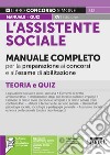 L'assistente sociale. Manuale completo per la preparazione ai concorsi e all'esame di abilitazione. Teoria e quiz. Con aggiornamento online. Con software di simulazione libro