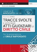 L'esame di avvocato 2022-2023. Tracce svolte e principali atti giudiziari di diritto civile. Per la preparazione all'orale rafforzato libro