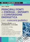 Principali fonti di energia e impianti di conversione energetica per i concorsi pubblici. Teoria e quiz per la preparazione ai concorsi libro