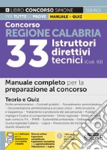 Concorso regione Calabria. 33 istruttori direttivi tecnici (cod. 02). Manuale completo per la preparazione al concorso. Teoria e quiz. Con espansione online. Con software di simulazione libro