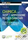 Chimica per i test di ammissione medico-sanitari. Manuale per la preparazione ai test di ingresso a Medicina, Odontoiatria, Professioni sanitarie e Veterinaria. Con espansioni online libro di Serroni Gaspare