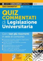 Quiz commentati di legislazione universitaria. Con i test più ricorrenti in sede di concorso libro