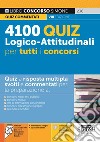 4100 quiz logico-attitudinali per tutti i concorsi. Con software di simulazione. Con videolezioni di logica libro