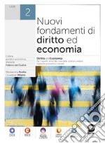 Nuovi fondamenti di diritto ed economia. Per le Scuole superiori. Con e-book. Con espansione online. Vol. 2 libro