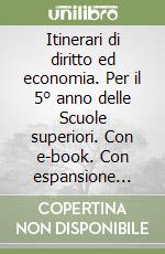 Itinerari di diritto ed economia. Per il 5° anno delle Scuole superiori. Con e-book. Con espansione online. Vol. 3 libro