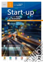 Start up. Le basi del diritto e dell'economia. Per il primo biennio delle Scuole superiori. Con e-book. Con espansione online. Vol. 1 libro