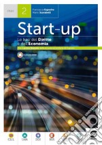 Start up. Le basi del diritto e dell'economia. Per il primo biennio delle Scuole superiori. Con e-book. Con espansione online. Vol. 2 libro