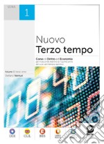 Nuovo terzo tempo. Diritto ed economia. Per le Scuole superiori. Con e-book. Con espansione online. Vol. 1 libro