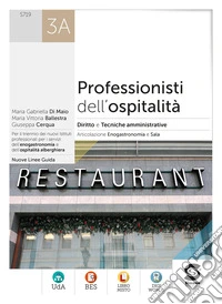 Professionisti dell'ospitalità. Diritto e tecniche amministrative. Per gli Ist. professionali. Con e-book. Con espansione online. Vol. 3A: Articolazione Enogastronomia e Sala libro