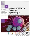 Igiene anatomia fisiologia patologia. Per il 3° anno degli Ist. tecnici. Con e-book. Con espansione online. Vol. 1 libro