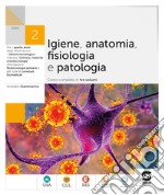 Igiene anatomia fisiologia patologia. Per il 2° anno degli Ist. tecnici. Con e-book. Con espansione online. Vol. 2 libro