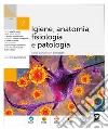 Igiene anatomia fisiologia patologia. Per il 2° anno degli Ist. tecnici. Con e-book. Con espansione online. Vol. 2 libro