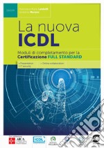 La nuova ICDL certificazione full standard. Per le Scuole superiori. Con e-book. Con espansione online libro