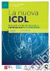 La nuova ICDL certificazione full standard. Per le Scuole superiori. Con e-book. Con espansione online libro