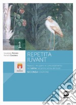 Repetita iuvant. Ripasso rinforzo e consolidamento della lingua latina. Per i Licei e gli Ist. magistrali. Con e-book. Con espansione online. Vol. 1 libro