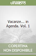 Vacanze... in Agenda. Vol. 1 libro