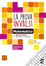 La prova INVALSI di matematica. Per la 5ª classe delle Scuole superiori. Con e-book. Con espansione online libro